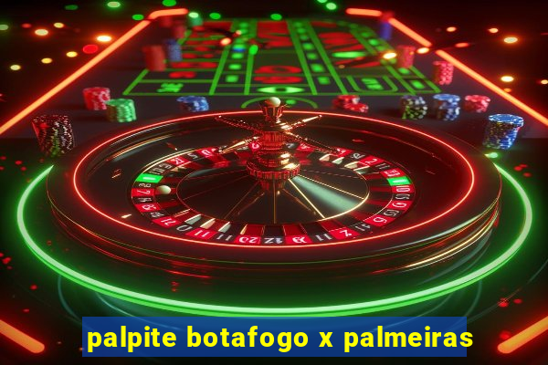 palpite botafogo x palmeiras